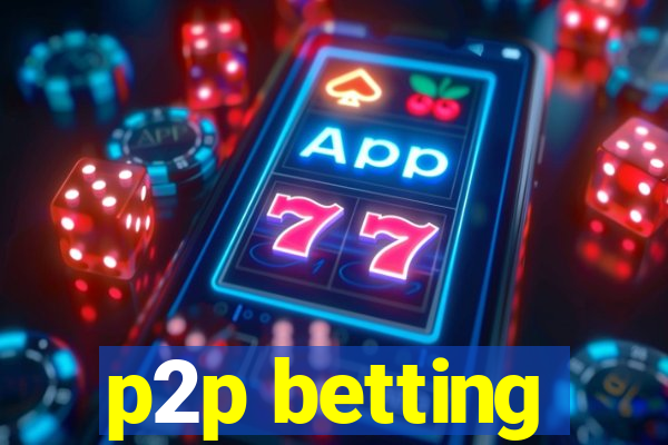 p2p betting